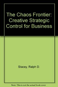 The Chaos Frontier: Creative Strategic Control for Business