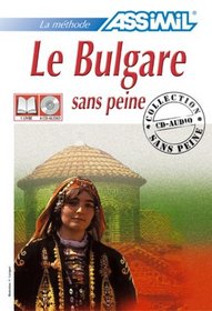 Assimil Language Courses / Le Bulgare sans Peine / Bulgarian for French Speakers / 4 Audio Compact Discs and Book