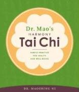 Dr. Mao's Harmony Tai Chi: Simple Practice for Health and Well-Being