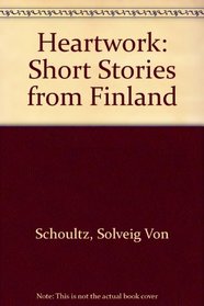 Heartwork: Selected Short Stories