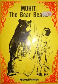 Mohit, the Bear Beater