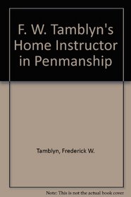 F. W. Tamblyn's Home Instructor in Penmanship