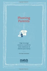 Phoning Parents: High-leverage moves to transform  your classroom &  restore your sanity