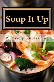 Soup It Up: A Collection of Simple Thai Soup Recipes