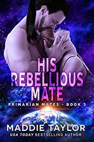 His Rebellious Mate (Primarian Mates) (Volume 3)