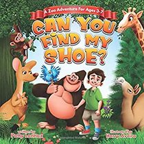 Can You Find My Shoe?: A Zoo Adventure for Ages 3-7