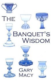 The Banquet's Wisdom: A Short History of the Theologies of the Lord's Supper