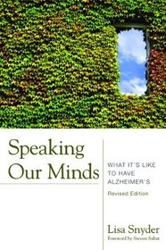 Speaking Our Minds: What It's Like to Have Alzheimer's, Revised Edition