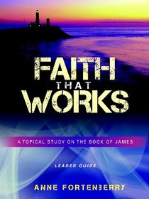Faith that Works Leader Guide