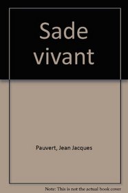 Sade vivant (French Edition)