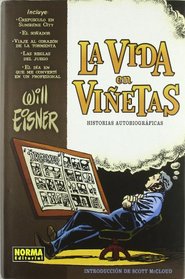 La vida en vinetas / Life In Pictures: Historias autobiograficas / Autobiographical Stories (Spanish Edition)