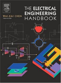 The Electrical Engineering Handbook (AP Series in Engineering)