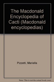 The Macdonald Encyclopedia of Cacti (Macdonald encyclopedias)