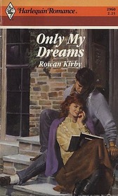 Only My Dreams (Harlequin Romance, No 2960)