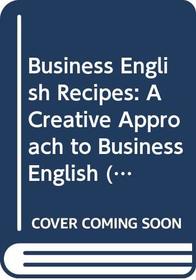 Business English Recipes (Pilgrims Longman Resouce Books)