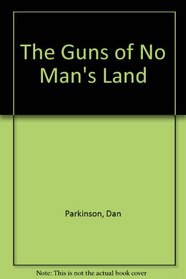 The Guns of No Man's Land