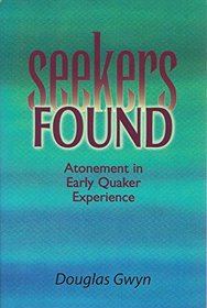 Seekers Found: Atonement in Early Quaker Experience
