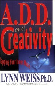 A.D.D. and Creativity : Tapping Your Inner Muse