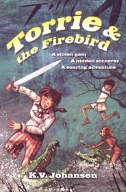 Torrie and the Firebird (The Torrie Quests)