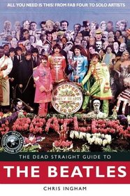 The Dead Straight Guide to The Beatles (Dead Straight Guides)