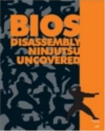 BIOS Disassembly Ninjutsu Uncovered (Uncovered series)