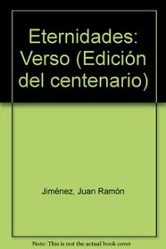 Eternidades, verso (1916-1917) (Edicion del centenario) (Spanish Edition)