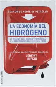 La economia del hidrogeno. Cuando se acabe el petroleo (Bolsillo/ Pocket) (Spanish Edition)