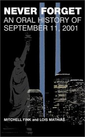 Never Forget: An Oral History of September 11, 2001
