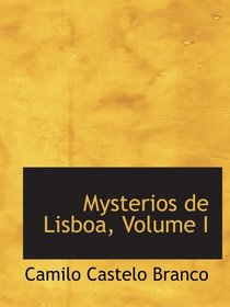 Mysterios de Lisboa, Volume I