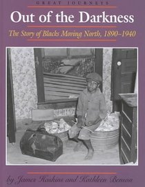 Out of the Darkness: The Story of Blacks Moving North, 1890-1940 (Great Journeys)