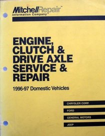 MITCHELL 1996-97 Domestic Vehicles: Engine, Clutch & Drive Axle Service & Repair