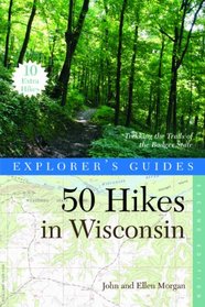 Explorer's Guide 50 Hikes in Wisconsin: Trekking the Trails of the Badger State (Second Edition)  (Explorer's 50 Hikes)