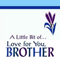 A Little Bit of... Love for You, Brother
