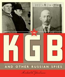 Spies Around the World: The KGB and Other Russian Spies