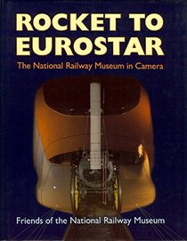 Rocket to Eurostar: National Railway Museum in Camera