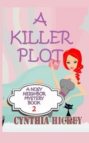 A Killer Plot: A Nosy Neighbor Mystery, Book 2 (Volume 2)