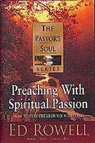 Preaching With Spiritual Passion (The Pastor's Soul Series)