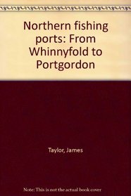 Northern fishing ports: From Whinnyfold to Portgordon