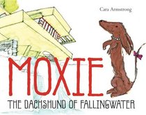 Moxie: The Dachshund of Fallingwater