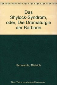 Das Shylock-Syndrom, oder, Die Dramaturgie der Barbarei (German Edition)
