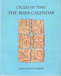 Cycles in Time: The Maya Calendar