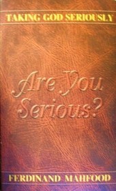 Are You Serious?--Taking God Seriously