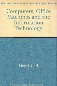 Computers, Office Machines, and the New Information Technology
