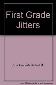 First Grade Jitters