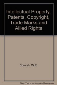 Intellectual property: Patents, copyright, trade marks, and allied rights