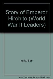 Emperor Hirohito (World War II Leaders)