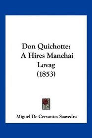 Don Quichotte: A Hires Manchai Lovag (1853) (Hebrew Edition)