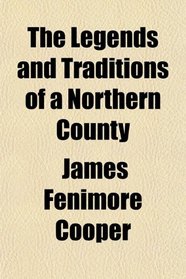 The Legends and Traditions of a Northern County