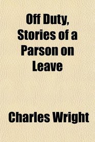Off Duty, Stories of a Parson on Leave