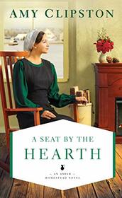A Seat by the Hearth (Amish Homestead, Bk 3) (Large Print)